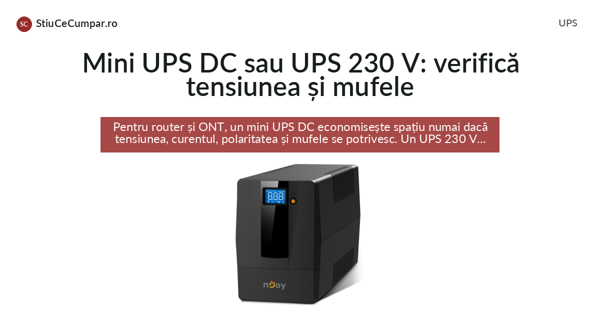 Mini UPS DC și UPS cu prize comparate pentru alimentarea routerului și ONT-ului